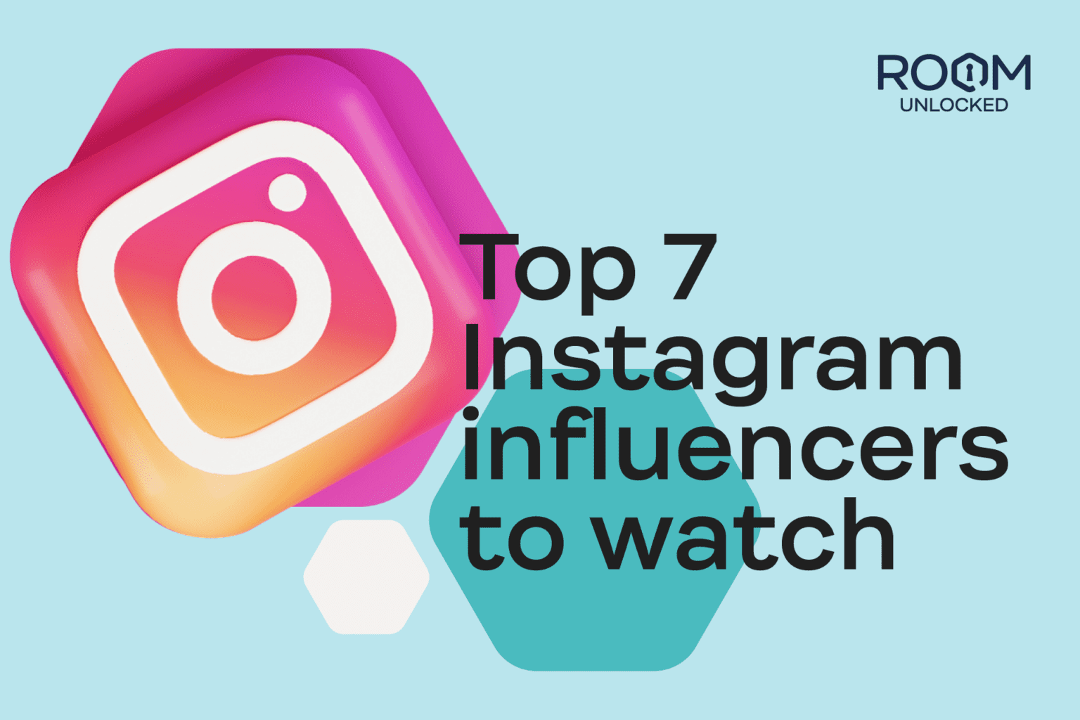 Top 7 Instagram influencers to watch - The Influence Room